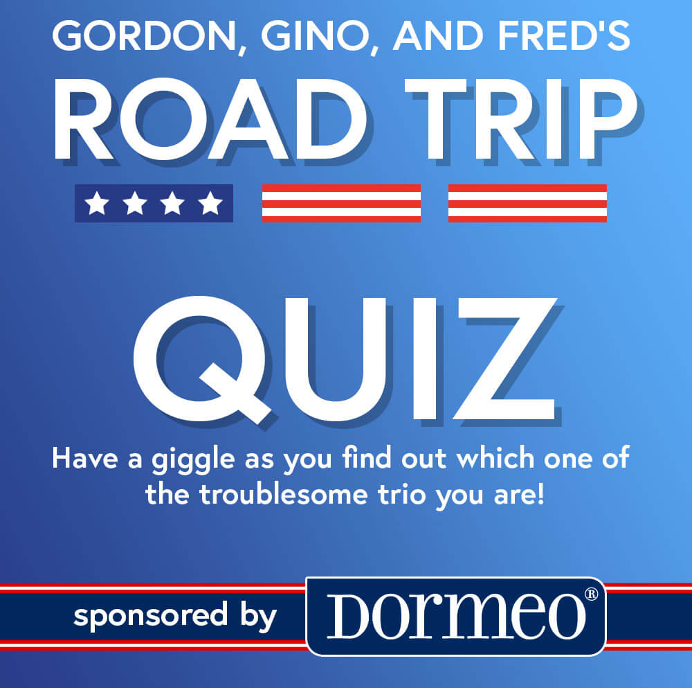 Gordon, Gino and Fred: Which Are You?